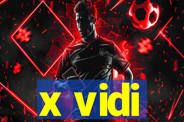 x vidi